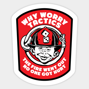 Full Front Why Worry Fire Tactics Sticker